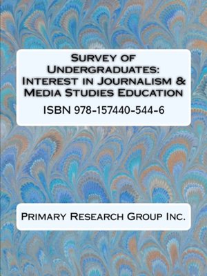 cover image of Survey of Undergraduates: Interest in Journalism & Media Studies Education